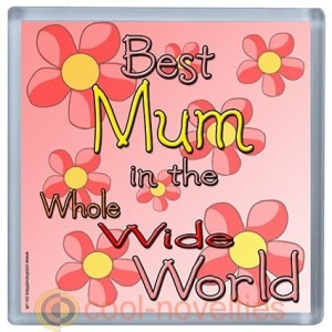 Best Mum in the Whole Wide World Coaster