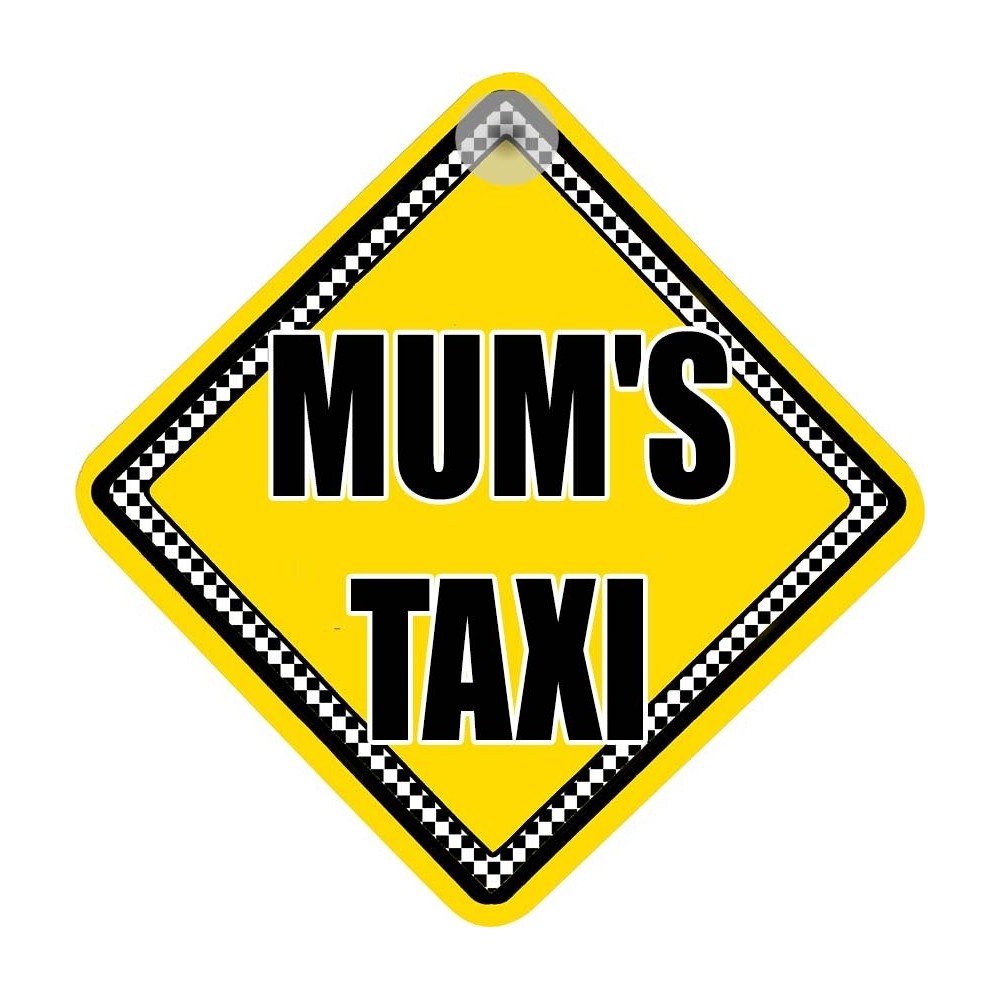 Mum's Taxi Novelty Car Window Sign